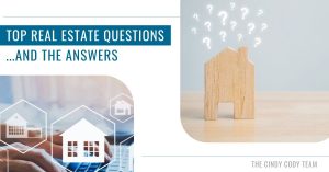 Cindy Cody Team Top Real Estate Questions Answered