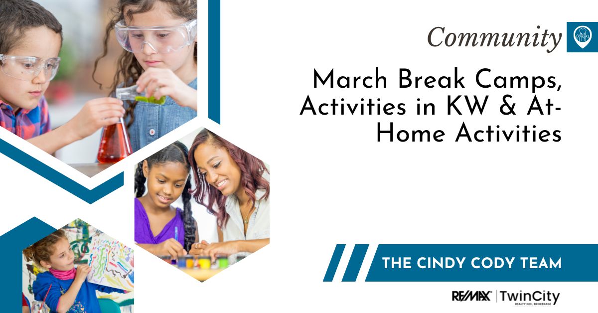 Cindy Cody Team - How To Stay Busy During March Break in Kitchener-Waterloo
