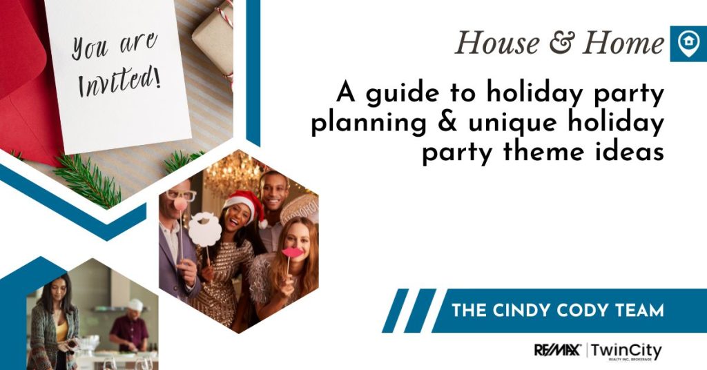 Cindy Cody Team - A Step-By-Step Guide To Hosting the Best Holiday Party Ever & unique holiday theme ideas