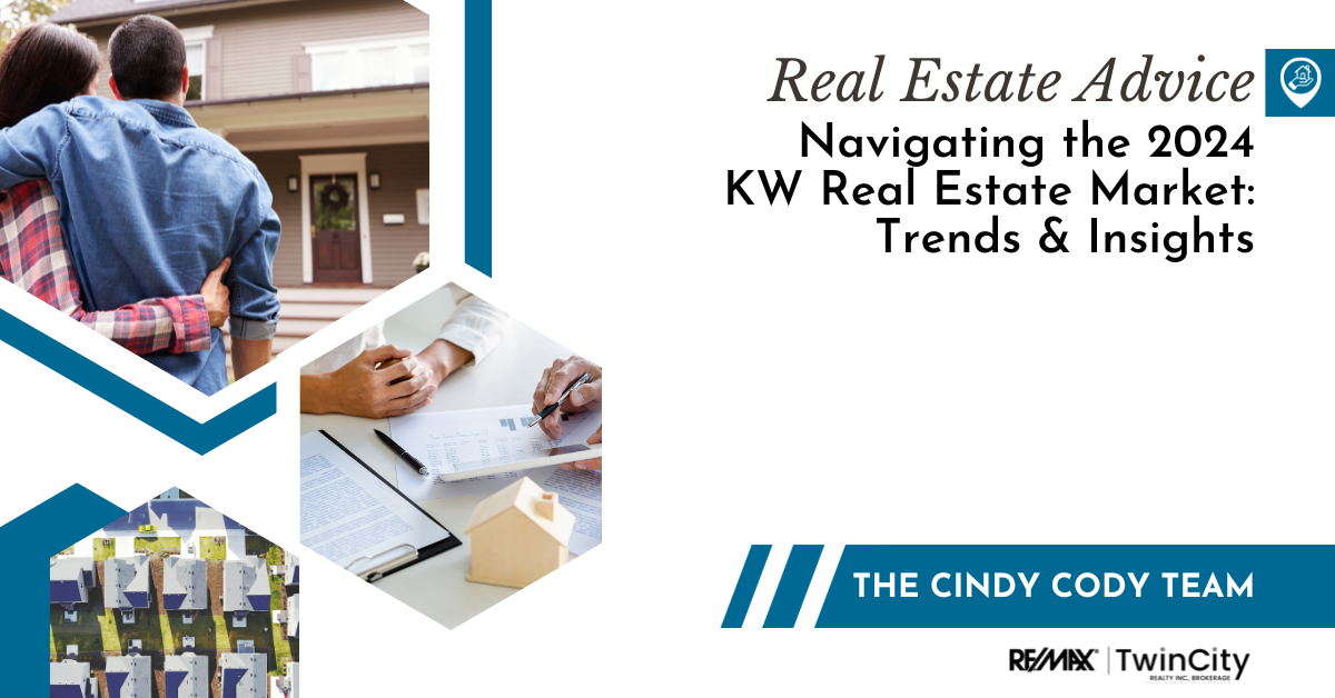 Cindy Cody Team - Navigating the 2024 Kitchener-Waterloo Real Estate Market; Trends & insights