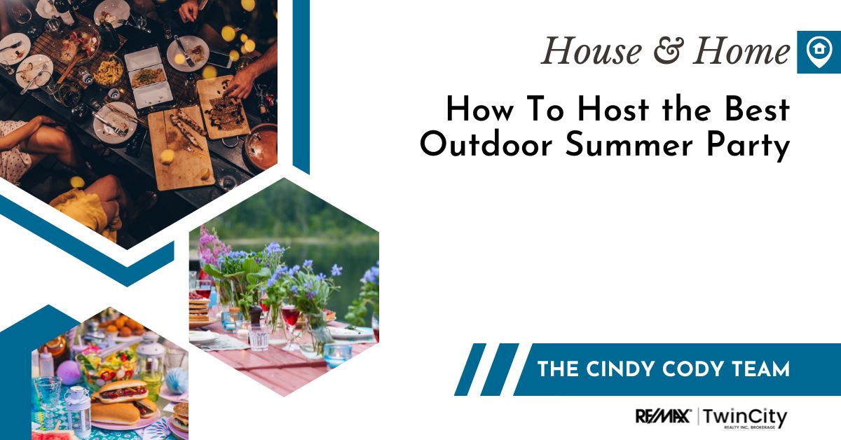 Cindy Cody Team - How To Host the Best Outdoor Summer Party