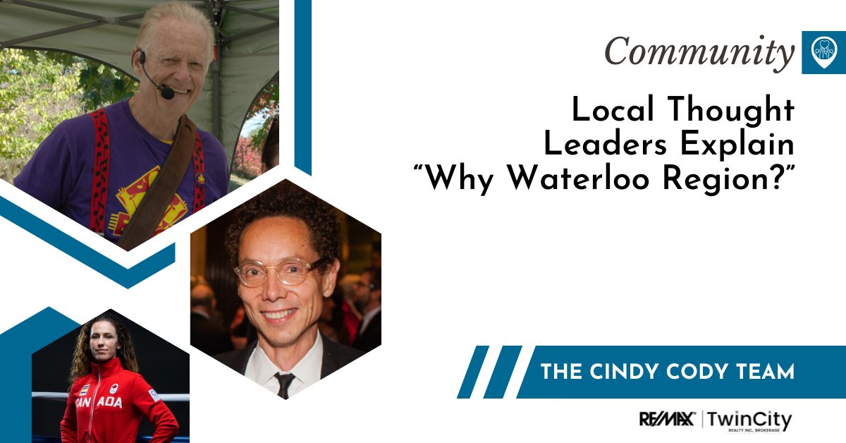 Cindy Cody Team - Explore Waterloo's Vangaurd Collection Why Waterloo Region