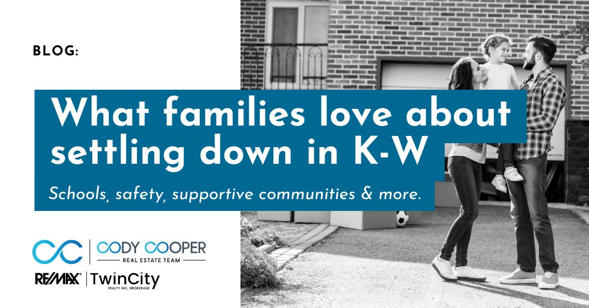 Text reading: What families love about settling down in K-W: Schools, safety, supportive communities and more.
